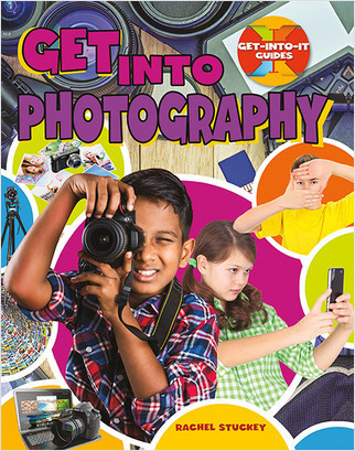 Get into Photography - 9780778726548 by Rachel Stuckey, 9780778726548