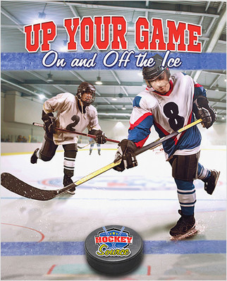 Up Your Game On and Off the Ice by Rachel Stuckey, 9780778707721