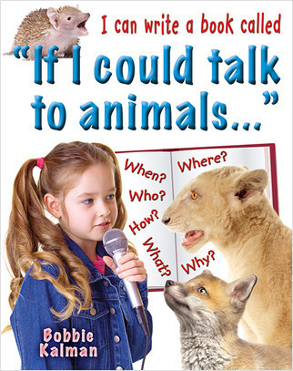 I can write a book called "If I could talk to animals…" - 9780778780038 by Bobbie Kalman, 9780778780038