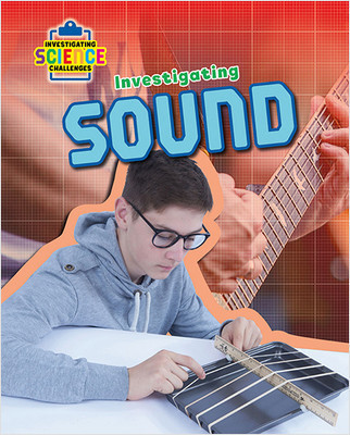Investigating Sound - 9780778743804 by Richard Spilsbury, 9780778743804