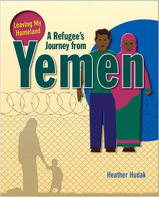 A Refugee's Journey From Yemen - 9780778737001 by Heather C. Hudak, 9780778737001
