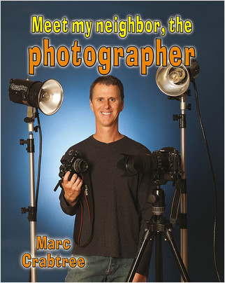 Meet my neighbor, the Photographer by Marc Crabtree, 9780778708735