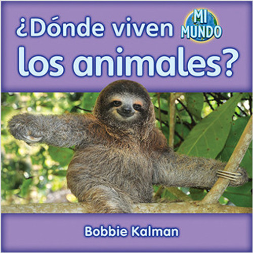 ¿Dónde viven los animales? (Where do animals live?) by Bobbie Kalman, 9780778785910