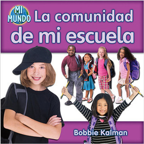 La comunidad de mi escuela (My school community) by Bobbie Kalman, 9780778785903 La comunidad de mi escuela (My school community) by Bobbie Kalman, 9780778785903