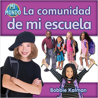 La comunidad de mi escuela (My school community) by Bobbie Kalman, 9780778785903
