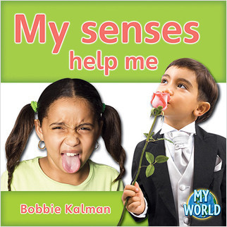 My senses help me by Bobbie Kalman, 9780778794288