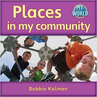 Places in my community - 9780778794431 by Bobbie Kalman, 9780778794431
