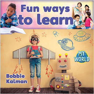 Fun ways to learn - 9780778796039 by Bobbie Kalman, 9780778796039