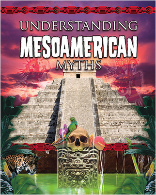 Understanding Mesoamerican Myths by Natalie Hyde, 9780778745259