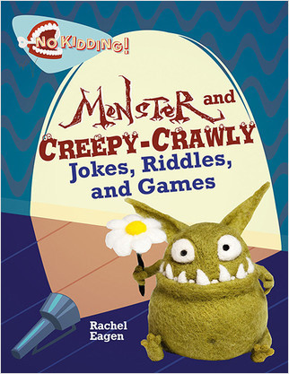 Monster and Creepy-Crawly Jokes, Riddles, and Games by Rachel Eagen, 9780778723899