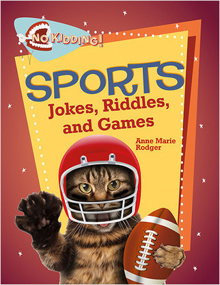 Sports Jokes, Riddles, and Games - 9780778723943 by Anne-Marie Rodger, 9780778723943