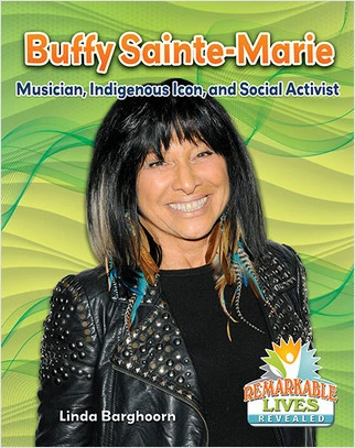 Buffy Sainte-Marie: Musician, Indigenous Icon, and Social Activist - 9780778747154 by Linda Barghoorn, 9780778747154