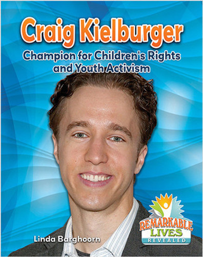 Craig Kielburger: Champion for Children's Rights and Youth Activism by Linda Barghoorn, 9780778734208