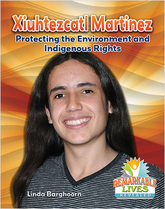 Xiuhtezcatl Martinez: Protecting the Environment and Indigenous Rights - 9780778734253 by Linda Barghoorn, 9780778734253