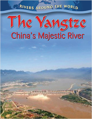 The Yangtze: China's Majestic River by Molly Aloian, 9780778774495