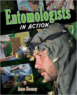 Entomologists in Action - 9780778752172 by Anne Rooney, 9780778752172