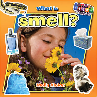What is smell? - 9780778709992 by Molly Aloian, 9780778709992