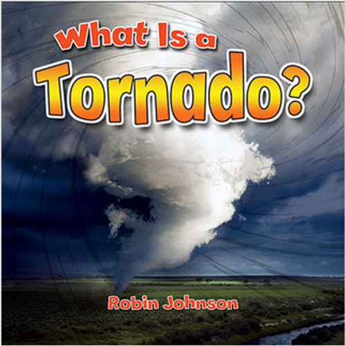 What Is a Tornado? by Robin Johnson, 9780778724384 What Is a Tornado? by Robin Johnson, 9780778724384