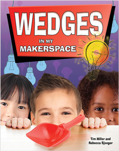 Wedges in My Makerspace by Tim Miller, 9780778733744 Wedges in My Makerspace by Tim Miller, 9780778733744