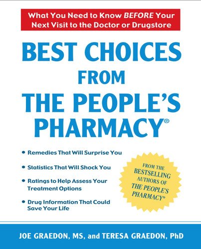 Best Choices From the People's Pharmacy (What You Need to Know Before Your Next Visit to the Doctor or Drugstore) by Joe Graedon, Teresa Graedon, 9780451225139
