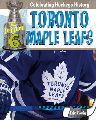 Toronto Maple Leafs - 9780778734666 by Eric Zweig, 9780778734666