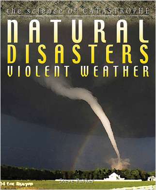 Natural Disasters: Violent Weather by Steve Parker, 9780778775799