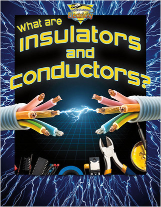 What are insulators and conductors? by Jessica Pegis, 9780778720836