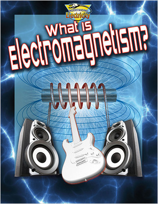 What is electromagnetism? by Lionel Sandner, 9780778720850