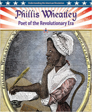 Phillis Wheatley: Poet of the Revolutionary Era by Molly Aloian, 9780778708148