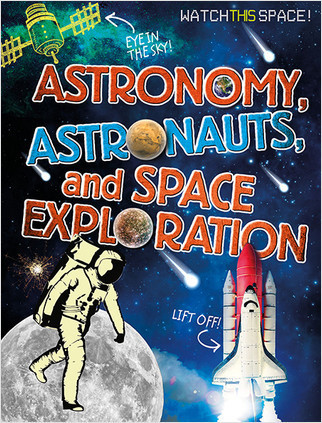 Astronomy, Astronauts, and Space Exploration by Clive Gifford, 9780778720256