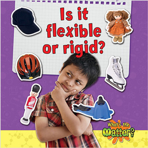 Is it flexible or rigid? - 9780778720478 by Sheila Fletcher, 9780778720478