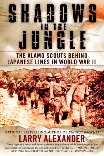 Shadows in the Jungle (The Alamo Scouts Behind Japanese Lines in World War II) by Larry Alexander, 9780451229137