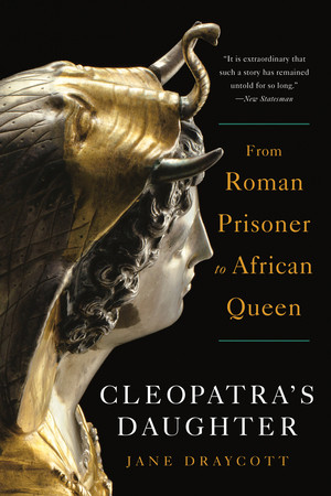 Cleopatra's Daughter (From Roman Prisoner to African Queen) - 9781324095156 by Jane Draycott, 9781324095156