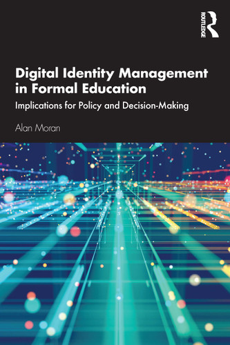 Digital Identity Management in Formal Education (Implications for Policy and Decision-Making) - 9780367678395 by Alan Moran, 9780367678395