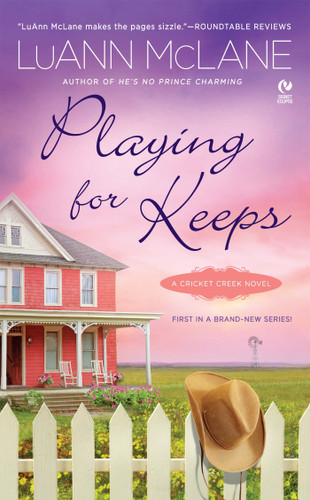 Playing for Keeps (A Cricket Creek Novel) by LuAnn McLane, 9780451232762
