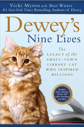 Dewey's Nine Lives (The Legacy of the Small-Town Library Cat Who Inspired Millions) by Vicki Myron, Bret Witter, 9780451234667