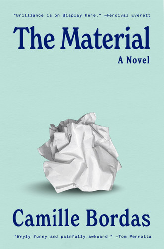 The Material (A Novel) by Camille Bordas, 9780593729847 The Material (A Novel) by Camille Bordas, 9780593729847
