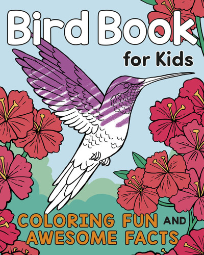 Bird Book for Kids (Coloring Fun and Awesome Facts) by Katie Henries-Meisner, Andre Sibayan, 9780593690109 Bird Book for Kids (Coloring Fun and Awesome Facts) by Katie Henries-Meisner, Andre Sibayan, 9780593690109