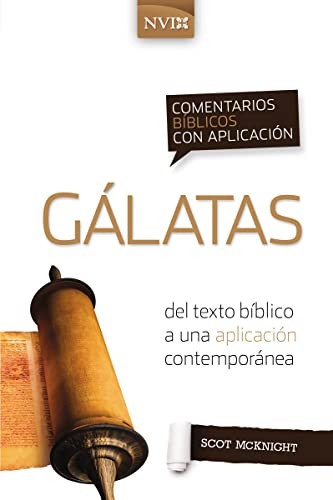 Comentario bíblico con aplicación NVI Gálatas (Del texto bíblico a una aplicación contemporánea) (Spanish Edition) - 9780829771275 by Scot McKnight, 9780829771275 Comentario bíblico con aplicación NVI Gálatas (Del texto bíblico a una aplicación contemporánea) (Spanish Edition) - 9780829771275 by Scot McKnight, 9780829771275