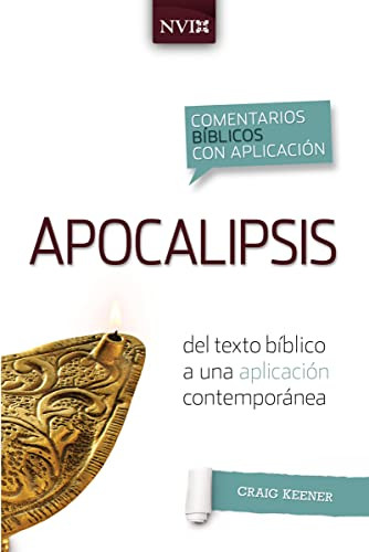 Comentario bíblico con aplicacion NVI Apocalipsis (Del texto bíblico a una aplicación contemporánea) (Spanish Edition) by Craig S. Keener, 9780829771381 Comentario bíblico con aplicacion NVI Apocalipsis (Del texto bíblico a una aplicación contemporánea) (Spanish Edition) by Craig S. Keener, 9780829771381