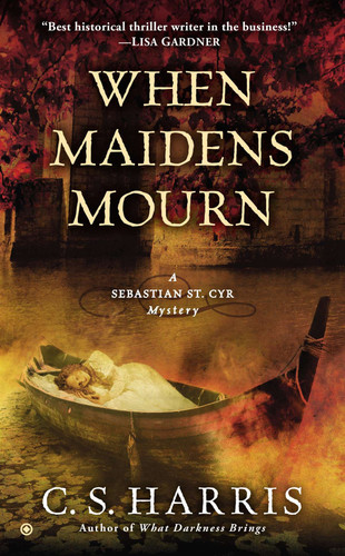 When Maidens Mourn (A Sebastian St. Cyr Mystery) by C. S. Harris, 9780451414229
