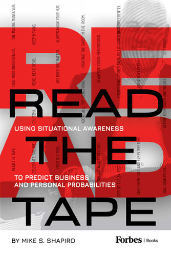 Read The Tape (Using Situational Awareness to Predict Business and Personal Probabilities) by Mike S. Shapiro, 9781950863617