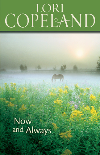 Now and Always by Lori Copeland, 9780310263517 Now and Always by Lori Copeland, 9780310263517