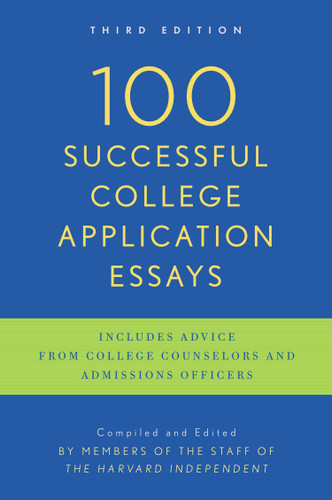 100 Successful College Application Essays (Third Edition) by The Harvard Independent, 9780451417619