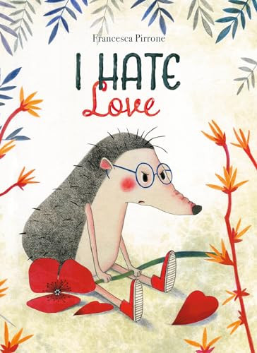 I Hate Love by Francesca Pirrone, Francesca Pirrone, 9798890630230