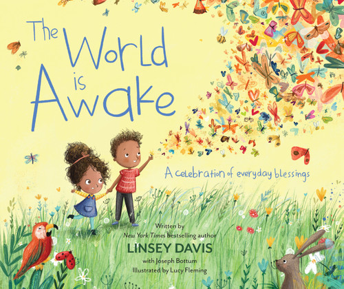 The World Is Awake (A celebration of everyday blessings) by Linsey Davis, Joseph Bottum, Lucy Fleming, 9780310762034