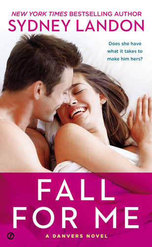 Fall for Me (A Danvers Novel) by Sydney Landon, 9780451419637