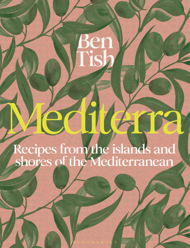 Mediterra (Recipes from the Islands and Shores of the Mediterranean) by Ben Tish, 9781526661135