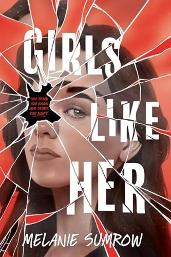 Girls Like Her by Melanie Sumrow, 9780063343283