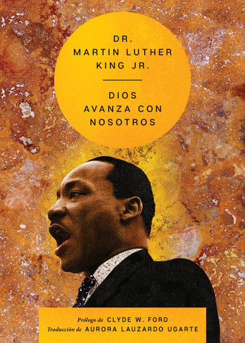 Our God Is Marching On \ Dios avanza con nosotros (Spanish edition) by Dr. Martin Luther King, Jr., Aurora Lauzardo Ugarte, 9780063384064 Our God Is Marching On \ Dios avanza con nosotros (Spanish edition) by Dr. Martin Luther King, Jr., Aurora Lauzardo Ugarte, 9780063384064